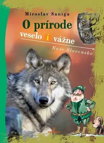 Pre deti a mládež - ostatné O prírode veselo i vážne - Miroslav Saniga