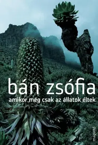 Svetová beletria Amikor még csak az állatok éltek - Orbán Zsófia