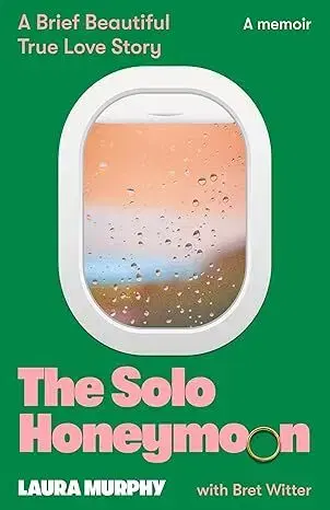 Skutočné príbehy The Solo Honeymoon - Laura Murphy,Bret Witter