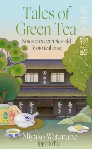 Eseje, úvahy, štúdie Tales of Green Tea - Miyako Watanabe