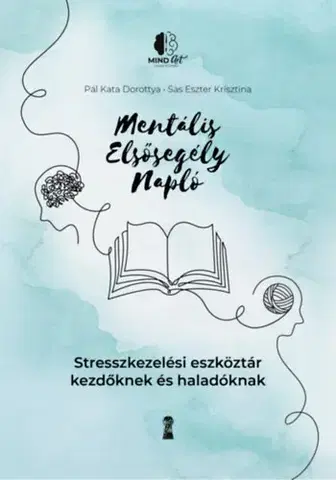 Psychológia, etika Mentális elsősegély napló - Kata Dorottya Pál,Eszter Krisztina Sas