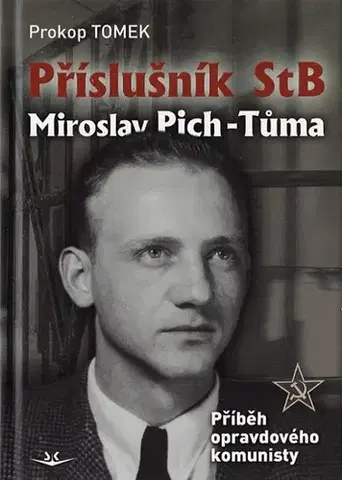 Politika Příslušník StB Miroslav Pich-Tůma - Prokop Tomek