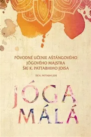 Joga, meditácia Jóga málá - Sri K. Pattabhi Jois