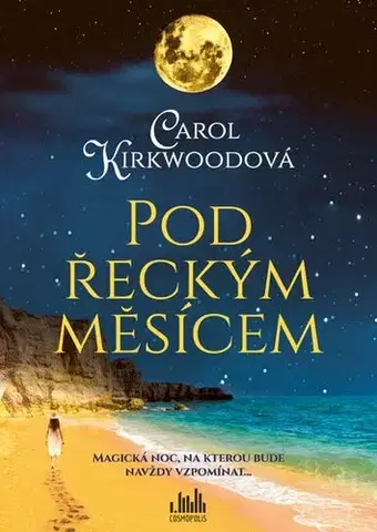 Romantická beletria Pod řeckým měsícem - Carol Kirkwood