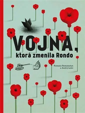 Encyklopédie pre deti a mládež - ostatné Vojna, ktorá zmenila Rondo, 2. vydanie - Romana Romanyšyn,Andrij Lesiv
