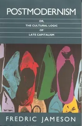 Politológia Postmodernism - Fredric Jameson