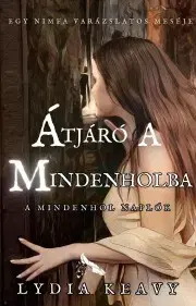 Sci-fi a fantasy Átjáró a Mindenholba - Keavy Lydia