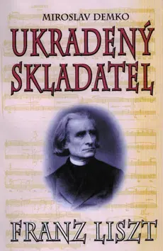 Biografie - ostatné Ukradený skladatel - Miroslav Demko