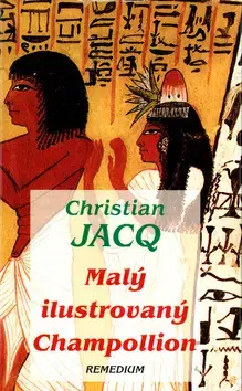Archeológia, genealógia a heraldika Malý ilustrovaný Champollion - Christian Jacq