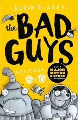 Dobrodružstvo, napätie, western The Bad Guys: Episode 5&6 - Aaron Blabey