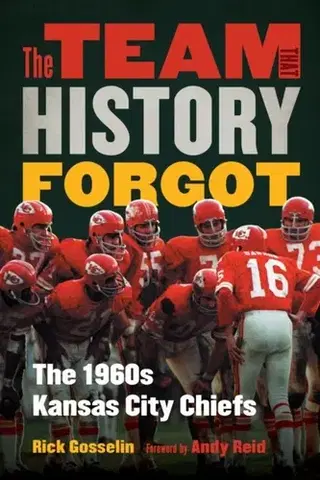 Šport The Team That History Forgot - Rick Gosselin