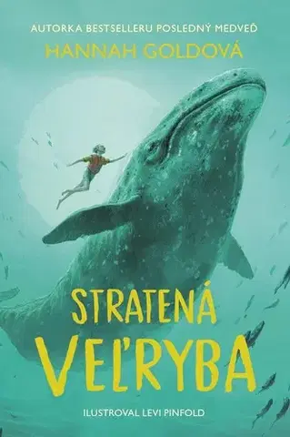 Pre deti a mládež - ostatné Stratená veľryba - Hannah Gold,Levi Pinfold,Adriana Oravcová