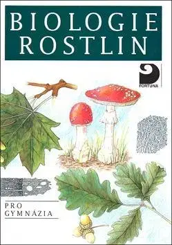 Učebnice pre SŠ - ostatné Biologie rostlin, 6. vydání - Jan Kincl