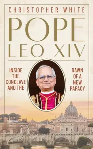 Náboženstvo Pope Leo XIV: Inside the Conclave and the Dawn of a New Papacy - Christopher White