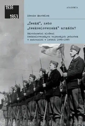 Armáda, zbrane a vojenská technika Česká, nebo československá armáda? - Zdenko Maršálek