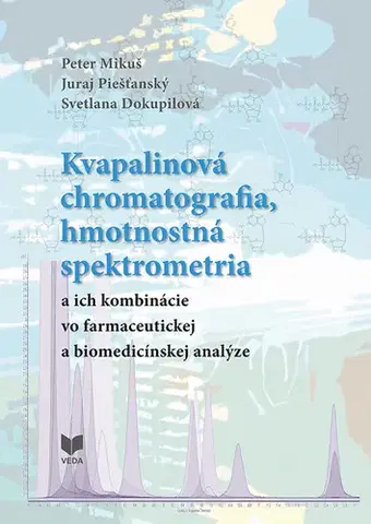 Pre vysoké školy Kvapalinová chromatografia, hmotnostná spektrometria - Kolektív autorov