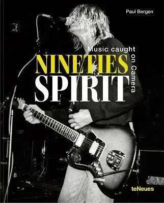 Fotografia Nineties Spirit: Music Caught on Camera - Paul Bergen