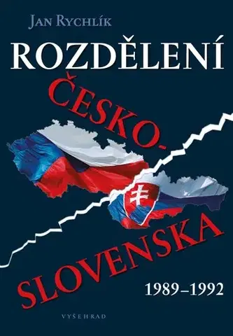 Slovenské a české dejiny Rozdělení Československa 1989-1992 - Jan Rychlík