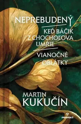 Pre deti a mládež - ostatné Neprebudený / Keď báčik z Chochoľova umrie / Vianočné oblátky - Martin Kukučín