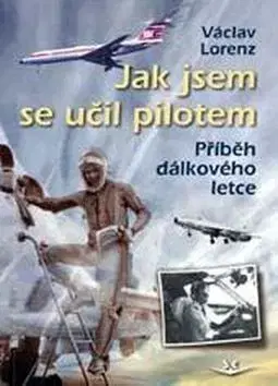 Biografie - ostatné Příběh dálkového letce - Václav Lorenz