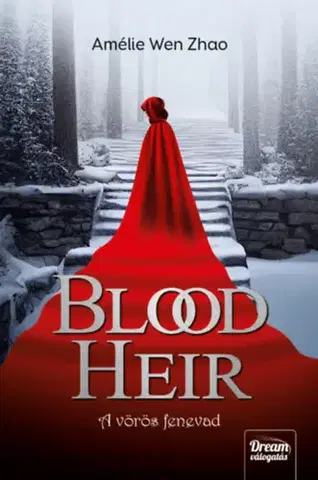 Sci-fi a fantasy Blood Heir - A vörös fenevad - Amelie Wen Zhao