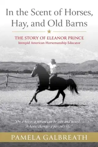 Šport In the Scent of Horses, Hay, and Old Barns - Pamela Galbreath