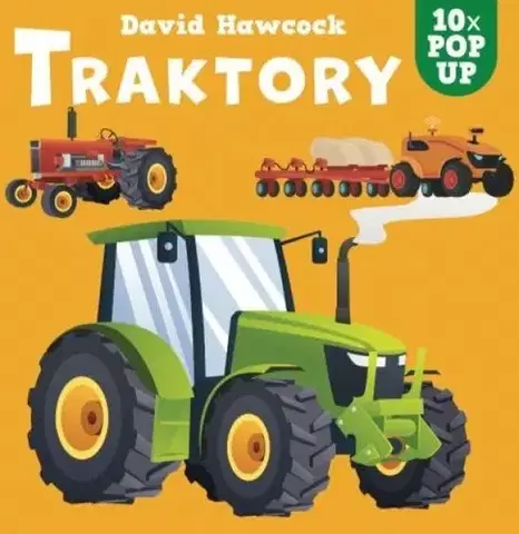 Encyklopédie pre deti a mládež - ostatné Traktory - 10x POP UP - David Hawcock