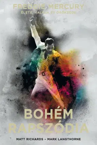 Umenie Bohém rapszódia – Freddie Mercury élete, halála és öröksége - Kolektív autorov,Krisztina Szabó
