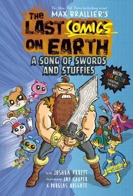 Komiksy The Last Comics on Earth: A Song of Swords and Stuffies - Max Brallier,Joshua Pruett,Jay Cooper,Douglas Holgate