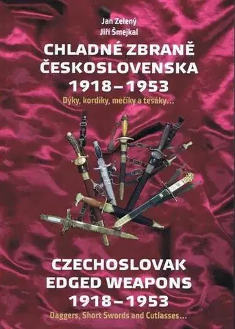 Armáda, zbrane a vojenská technika Chladné zbraně Československa 1918-1953 - Jan Smejkal,Jan Zelený