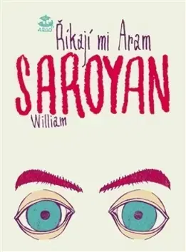 Novely, poviedky, antológie Říkají mi Aram - Saroyan William