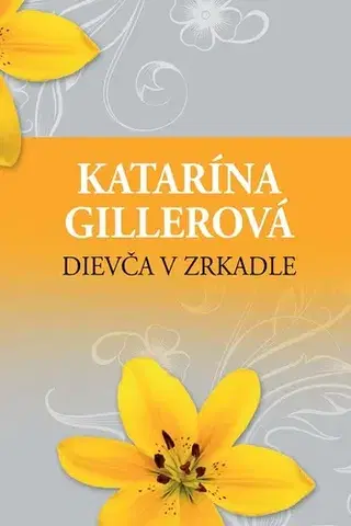 Romantická beletria Dievča v zrkadle - Katarína Gillerová