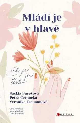 Zdravie, životný štýl - ostatné Mládí je v hlavě - Veronika Freimanová,Saskia Burešová,Petra Černocká