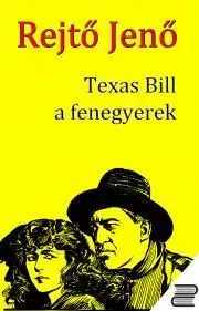 Svetová beletria Texas Bill, a fenegyerek - Jenő Rejtő