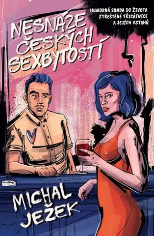 Romantická beletria Nesnáze českých sexbytostí - Michal Ježek