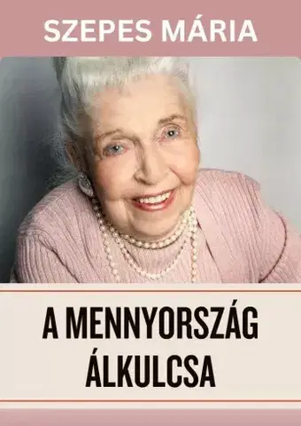 Ezoterika - ostatné A mennyország álkulcsa - Mária Szepes