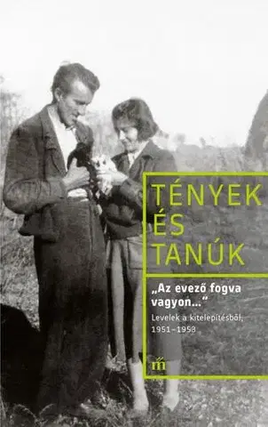 Svetová beletria „Az evező fogva vagyon...” - Levelek a kitelepítésből, 1951-1953 - Kollai István (szerk.)