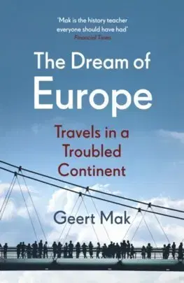 Svetové dejiny, dejiny štátov The Dream of Europe - Mak Geert