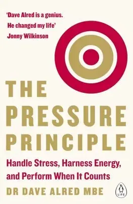 Rozvoj osobnosti The Pressure Principle - Dr. Dave Alred