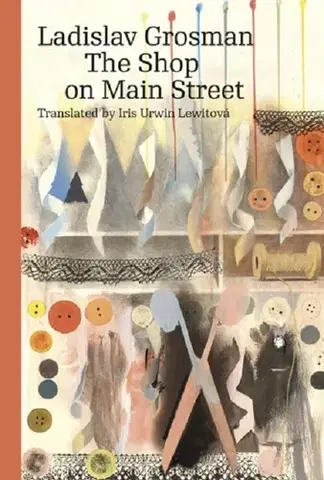 Historické romány The Shop on Main Street - Ladislav Grosman