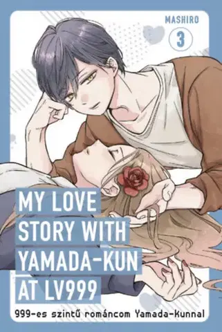 Manga My Love Story with Yamada-kun at LV999 3. - 999-es szintű románcom Yamada-kunnal 3. - Mashiro