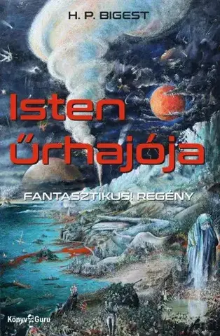 Sci-fi a fantasy Isten űrhajója - H. P. Bigest
