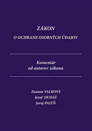 Zákony, zbierky zákonov Zákon o ochrane osobných údajov, komentár - Zuzana Valková