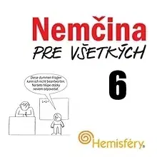 Jazykové učebnice - ostatné Hostinec u Klačkov s.r.o. Nemčina pre všetkých 6
