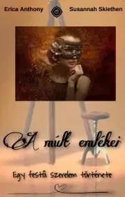 Romantická beletria A múlt emlékei - Erica Anthony,Skiethen Susannah