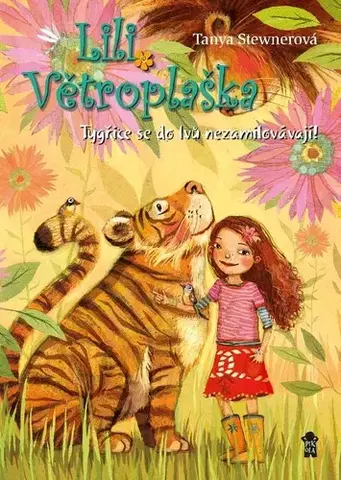 Pre deti a mládež - ostatné Lili Větroplaška: Tygřice se do lvů nezamilovávají! - Tanya Stewnerová