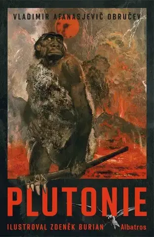 Dobrodružstvo, napätie, western Plutonie - Vladimir Afanasjevič Obručev,Zdeněk Burian