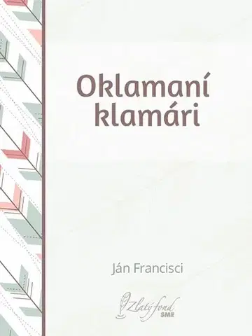 Dráma, divadelné hry, scenáre Oklamaní klamári - Ján Francisci