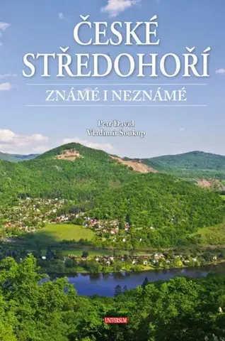 Cestopisy České středohoří známé i neznámé - Vladimír Soukup,Petr David