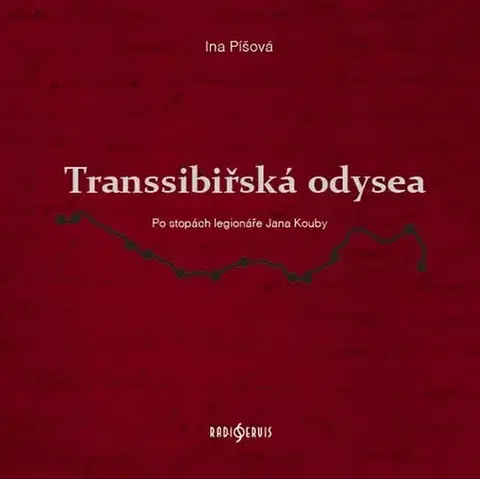 Biografie - ostatné Transsibiřská odyssea - Ina Píšová